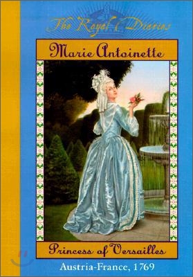 Marie Antoinette: Princess of Versailles; Austria-France, 1769