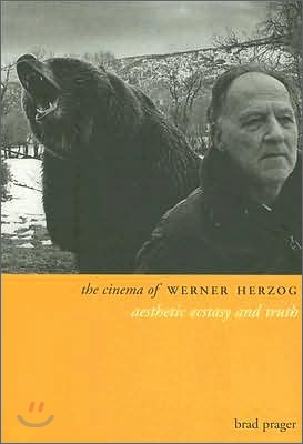 The Cinema of Werner Herzog: Aesthetic Ecstasy and Truth