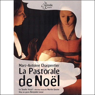 Le Studio Vocal 샤르팡티에 : 우리 구세주 예수 그리스도의 탄생을 위한 파스토랄레 (Charpentier : La Pastorale De Noel)