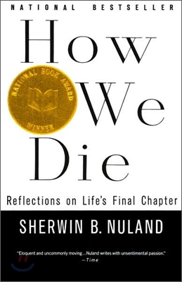 How We Die: Reflections on Life's Final Chapter, New Edition (National Book Award Winner)