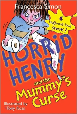 Horrid Henry and the Mummy&#39;s Curse