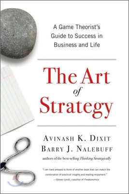 The Art of Strategy: A Game Theorist's Guide to Success in Business and Life