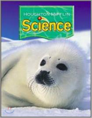 Houghton Mifflin Science Grade 1 : Pupil&#39;s Edition (2007)