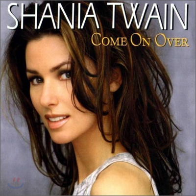 Shania Twain - Come On Over