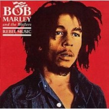 Bob Marley & The Wailers - Rebel Music