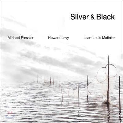 Michael Riessler / Howard Levy / Jean-Louis Matinier (미하엘 리에슬러 / 호워드 레비 / 쟝-루이스 마티니어) - Silver &amp; Black