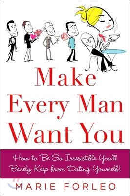 Make Every Man Want You: Or Make Yours Want You More)