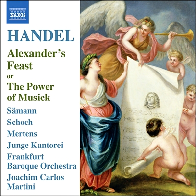 Joachim Carlos Martini 헨델: 알렉산더의 향연 (또는 음악의 힘) (Handel: Alexander's Feast or The Power of Musick) 