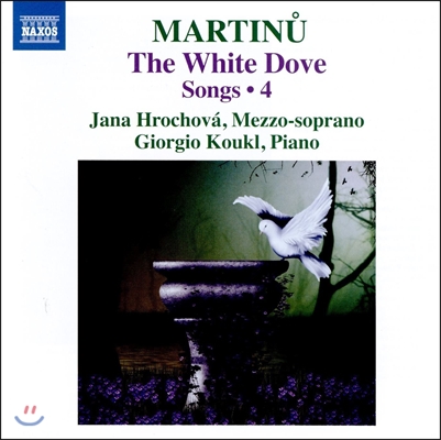 Jana Hrochova 마르티누: 가곡 4집 - 새로운 슬로바키아 가곡들, 동요 (Martinu: The White Dove - Songs 4)