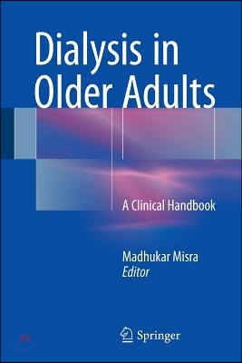 Dialysis in Older Adults: A Clinical Handbook