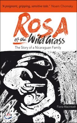 Rosa of the Wild Grass: The Story of a Nicaraguan Family