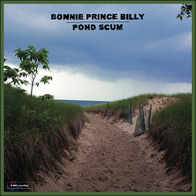 Bonnie 'Prince' Billy (보니 프린스 빌리) - Pond Scum