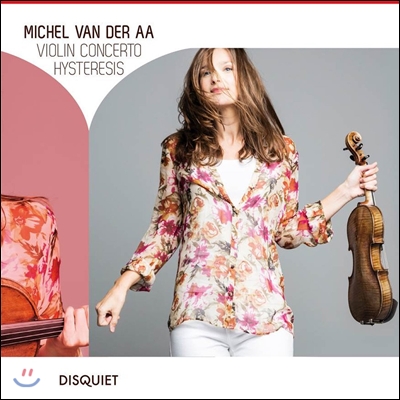 Janine Jansen 미셸 반데르아: 바이올린 협주곡 (Michel Van der Aa: Violin Concerto, Hysteresis) 야니네 얀센