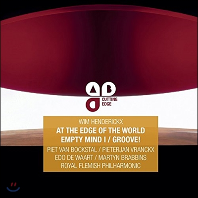 Edo de Waart / Martyn Brabbins 빔 헨더리크스: 교향곡 1번 &#39;세상의 끝에서&#39;, 빈 마음 I, 그루브! (Wim Henderickx: At The Edge Of The World, Empty Mind I, Groove!)