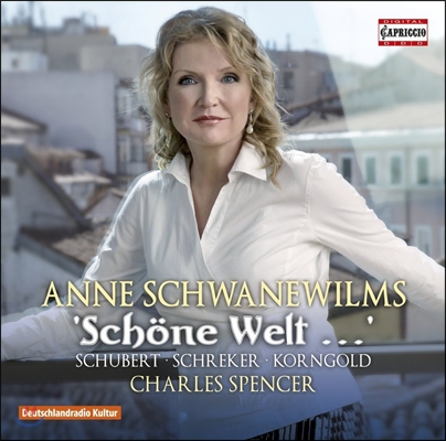 Anne Schwanewilms 아네 슈바네빌름스 - 슈베르트 / 슈레커 / 코른골트: 가곡 (Schone Welt… Songs by Schubert, Schreker &amp; Korngold)