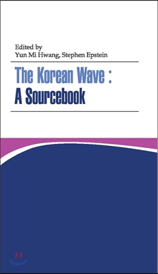 The Korean Wave : A Sourcebook