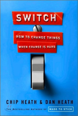 Switch : How to Change Things When Change Is Hard