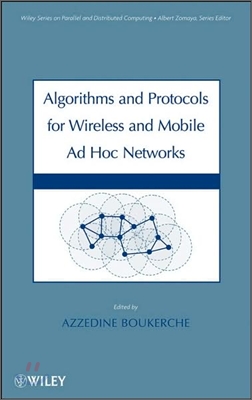 Algorithms and Protocols for Wireless and Mobile Ad Hoc Networks