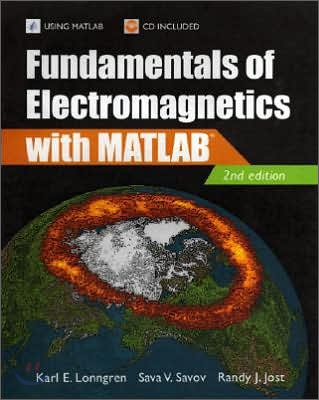 Fundamentals of Electromagnetics with MATLAB [With CDROM]