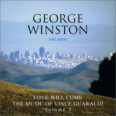 George Winston - Love Will Come: The Music Of Vince Guaraldi Volume 2