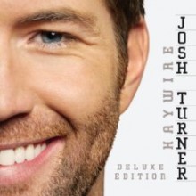 Josh Turner - Haywire (Deluxe Edition)