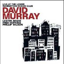 David Murray - Live At The Lower Manhattan Ocean Club