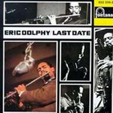 Eric Dolphy - Last Date