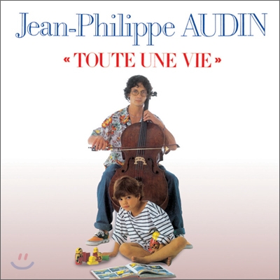 Jean-Philippe Audin - Toute Une Vie