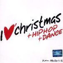 V.A. - I LOVE CHRISTMAS & DANCE + HIPHOP (믹스 DJ 처리-캐롤음반)