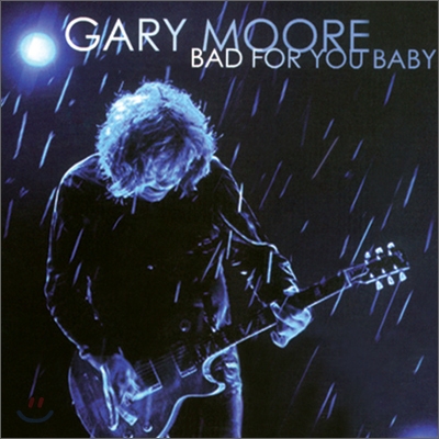 Gary Moore - Bad For You Baby