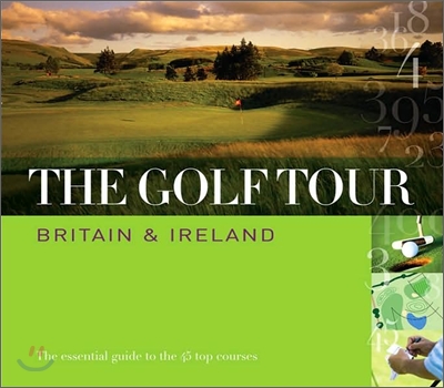 The Golf Tour: Britain &amp; Ireland