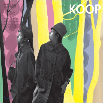 Koop - Coup De Grace  Best of Koop 1997-2007