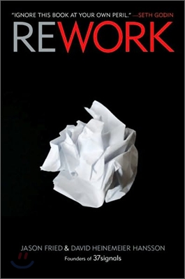ReWork : Change the Way You Work Forever
