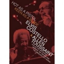 Elvis Costello &amp; Allen Toussaint - Hot As A Pistol, Keen As A Blade