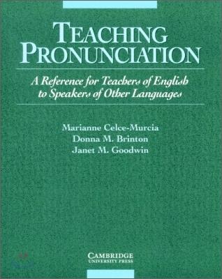 Teaching Pronunciation : A Reference for Teachers of English to Speakers of Other Languages (Paperback)