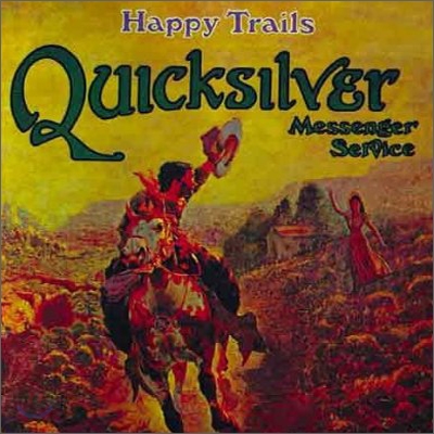 Quicksilver Messanger Service - Happy Trails