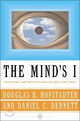 The Mind&#39;s I: Fantasies and Reflections on Self &amp; Soul