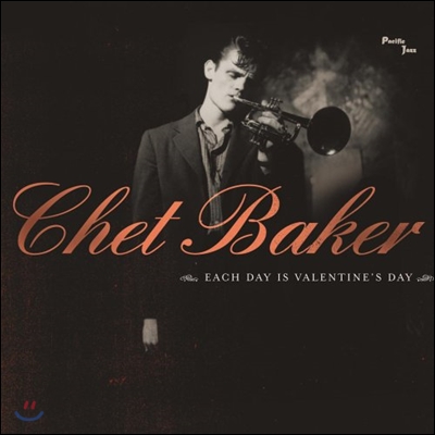 Chet Baker (쳇 베이커) - Each Day Is Valentine'S Day