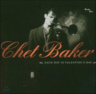 Chet Baker (쳇 베이커) - Each Day Is Valentine’S Day (유럽)