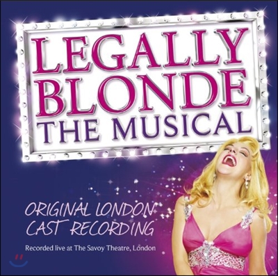 뮤지컬 ‘금발이 너무해’ 오리지널 런던 캐스트 레코딩 (Legally Blonde The Musical OST)