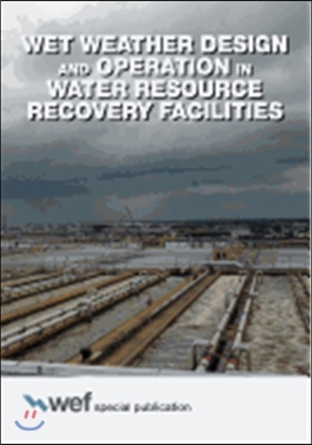 Wet Weather Design and Operation in Water Resource Recovery Facilities