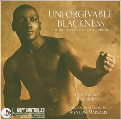 Wynton Marsalis (윈튼 마샬리스) - Unforgivable Blackness : The Rise And Fall Of Jack Johnson (유럽)