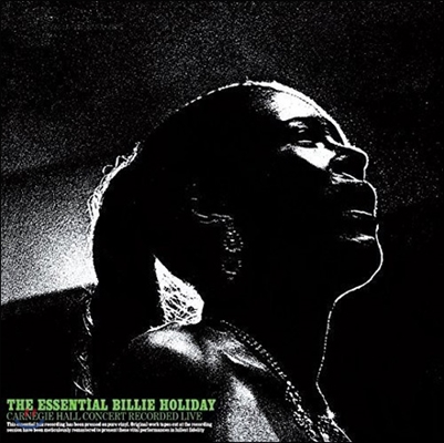 Billie Holiday (빌리 할리데이) - The Essential Billie Holiday Carnegie Hall Concert [One Pressing Limited Edition]