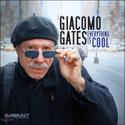 Giacomo Gates (자코모 게이츠) - Everything is Cool