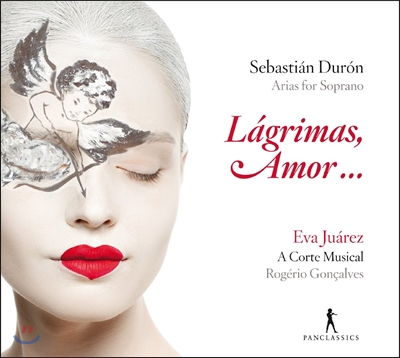 Eva Juarez 세바스티안 두론: 소프라노를 위한 아리아 (Sebastian Duron: Arias for Soprano - Lagrimas, Amor…)