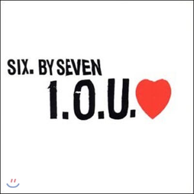 Six By Seven (식스 바이 세븐) - I.O.U. Love