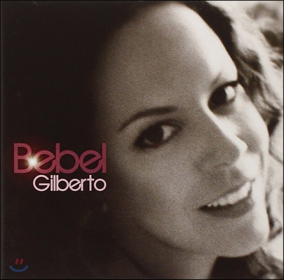 Bebel Gilberto (베벨 질베르투) - Bebel Gilberto