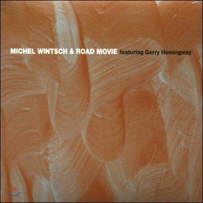 Michel Wintsch (마이클 윈치) - And Road Movie