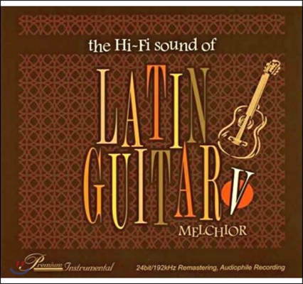 라틴 기타의 하이파이 사운드 5집 (Melchior - The Hi-Fi Sound of Latin Guitar V)