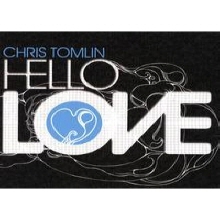 Chris Tomlin - Hello Love (Digipack)